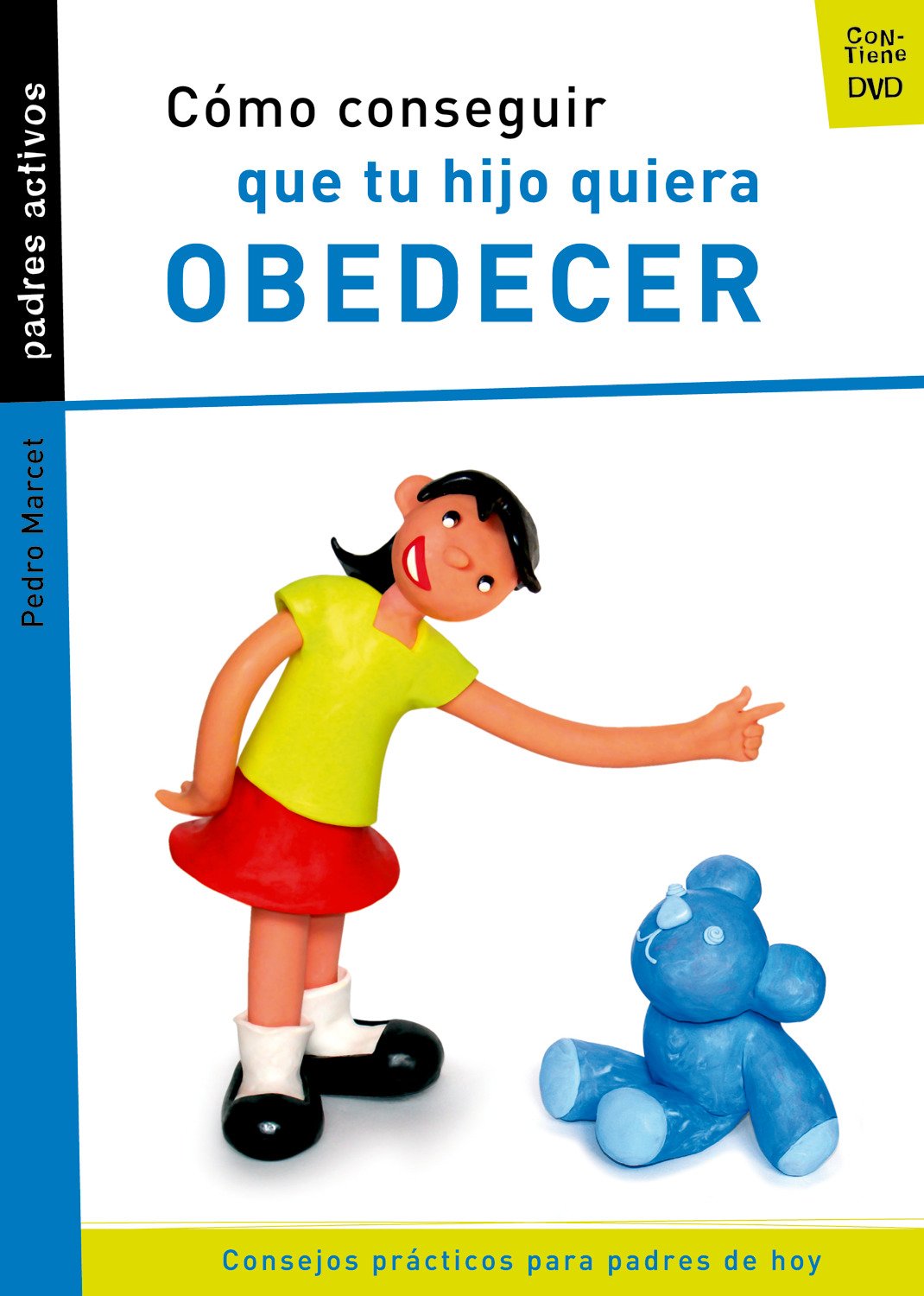 Cómo conseguir que tu hijo quiera obedecer (Padres activos)