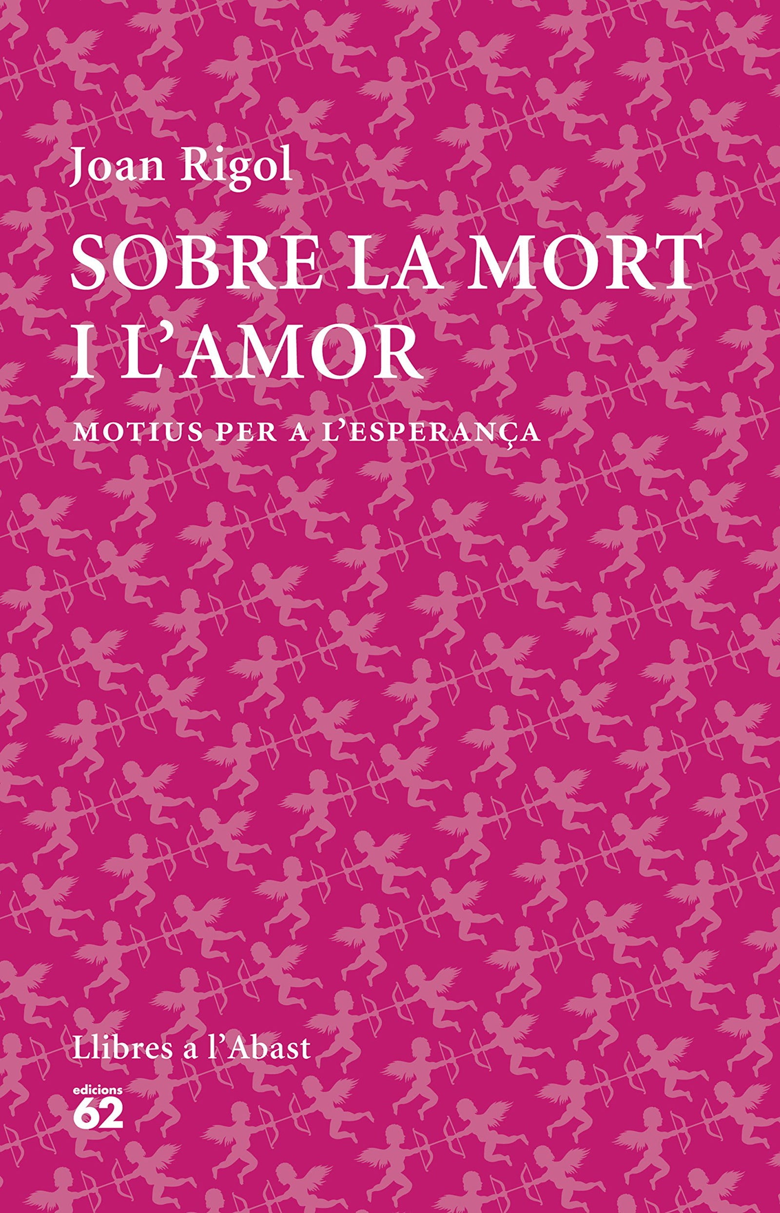 Sobre La Mort I L'amor: Motius per a l´esperança (Llibres a l'Abast)