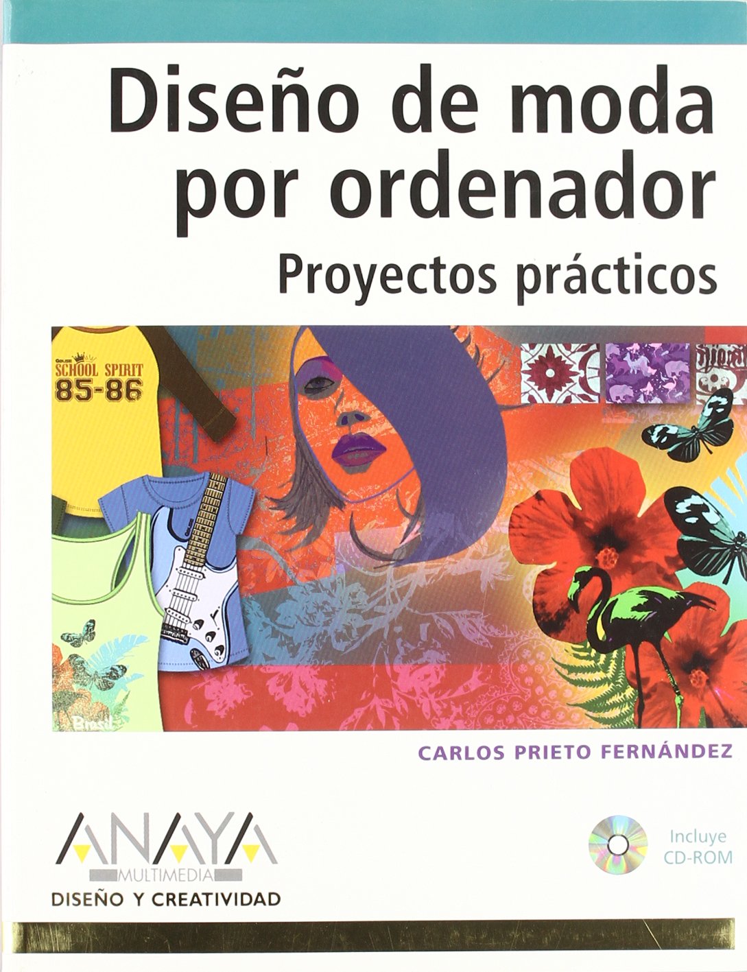 Diseño de moda por ordenador. Proyectos prácticos (Diseño Y Creatividad)