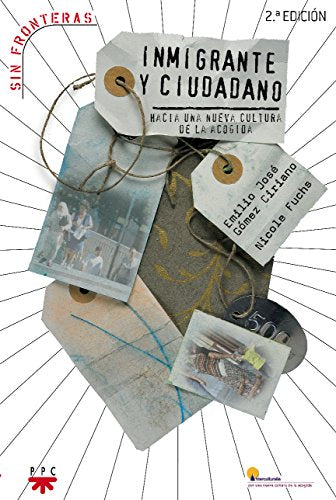 Inmigrante Y Ciudadano: Hacia una nueva cultura de la acogida: 2 (Sin Fronteras)