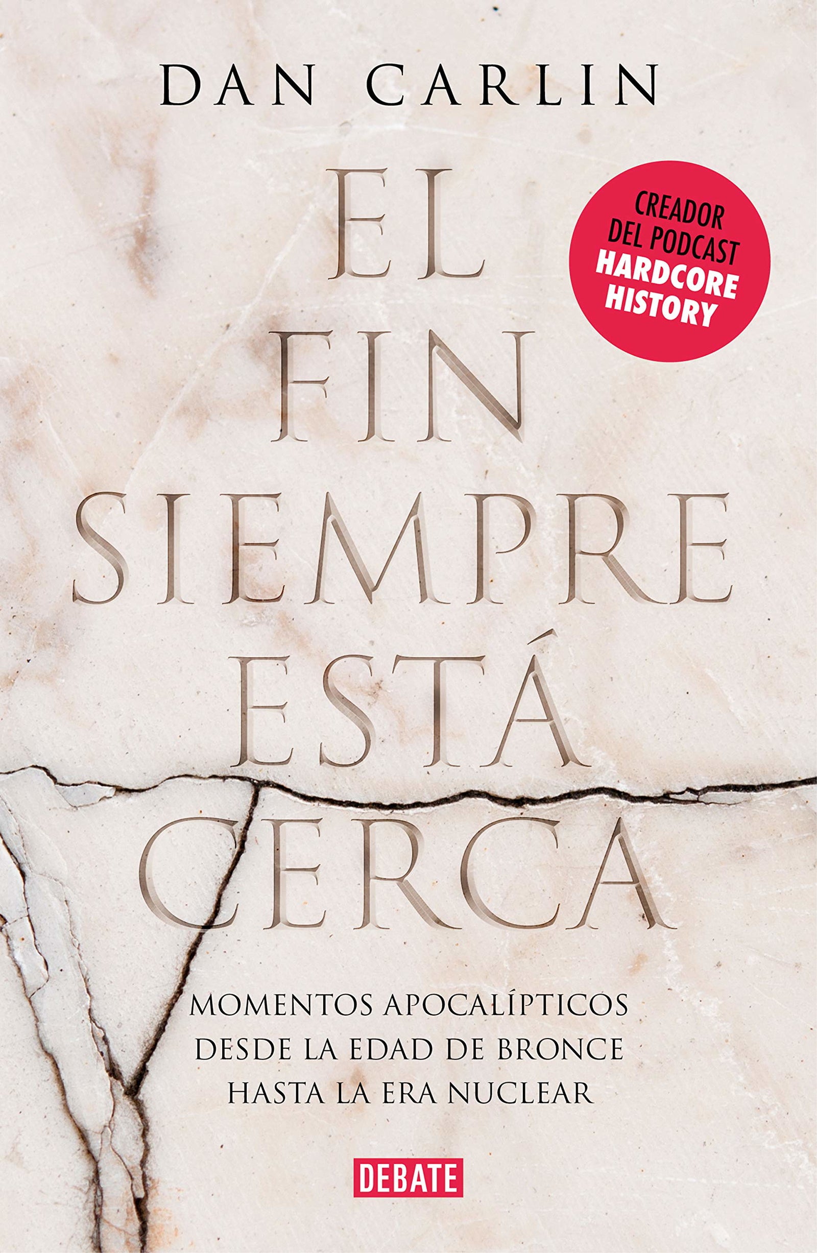 El fin siempre está cerca: Los momentos apocalípticos de la historia desde la Edad del Bronce hasta la era nuclear