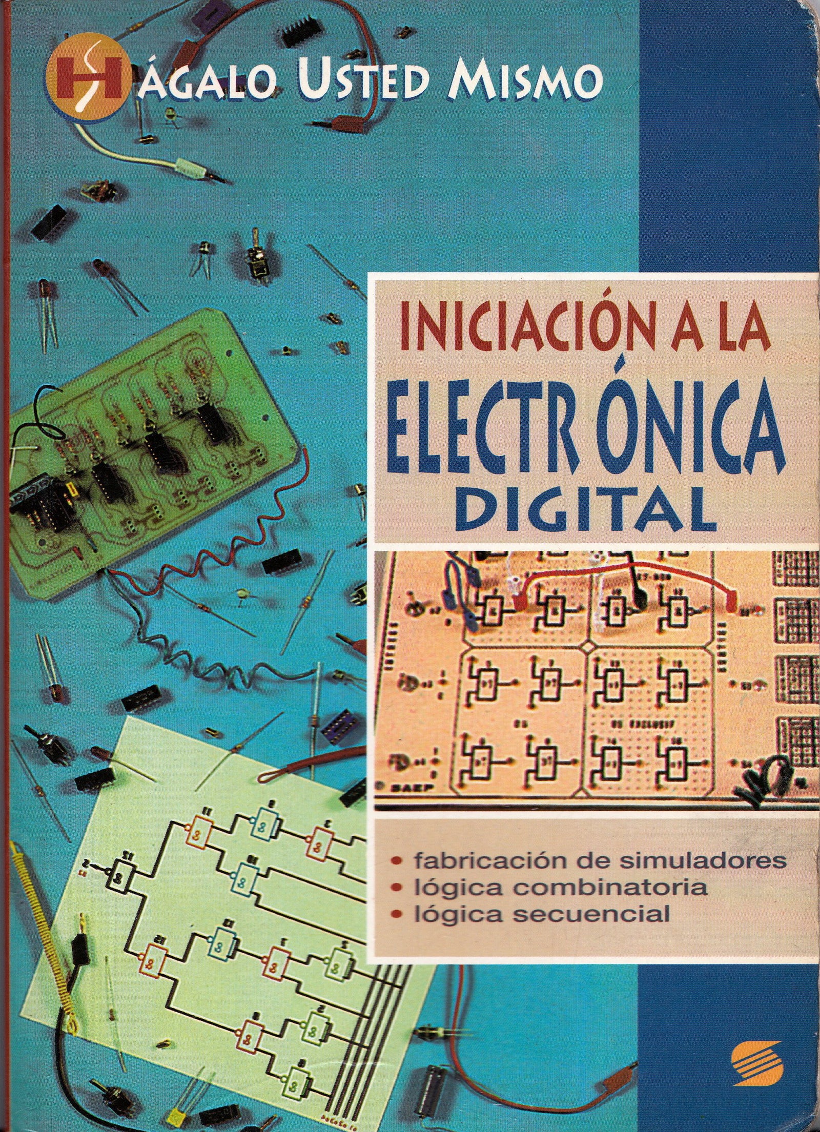 Iniciación a la electrónica digital (Hágalo Usted Mismo)