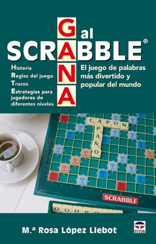 Gana al scrabble : el juego de palabras más divertido y popular del mundo (DEPORTES)