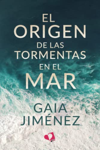 El origen de las tormentas en el mar (MIL AMORES)