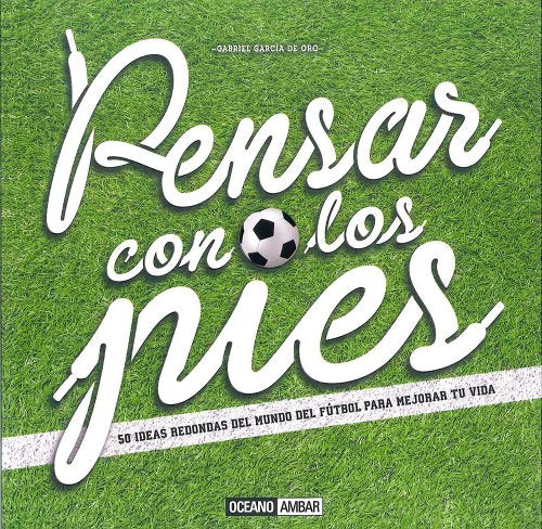 Pensar Con Los Pies (Estilos de Vida)