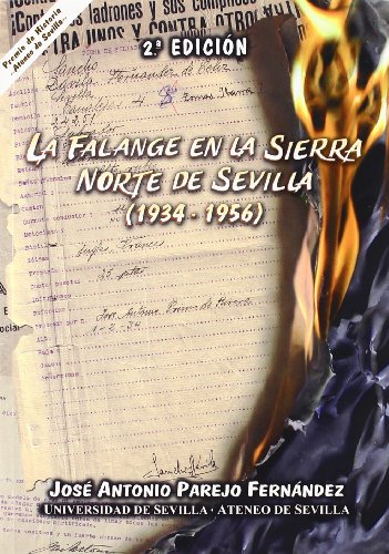 La Falange en la Sierra Norte de Sevilla (1934-1956) (Colección Premios Historia Ateneo de Sevilla)