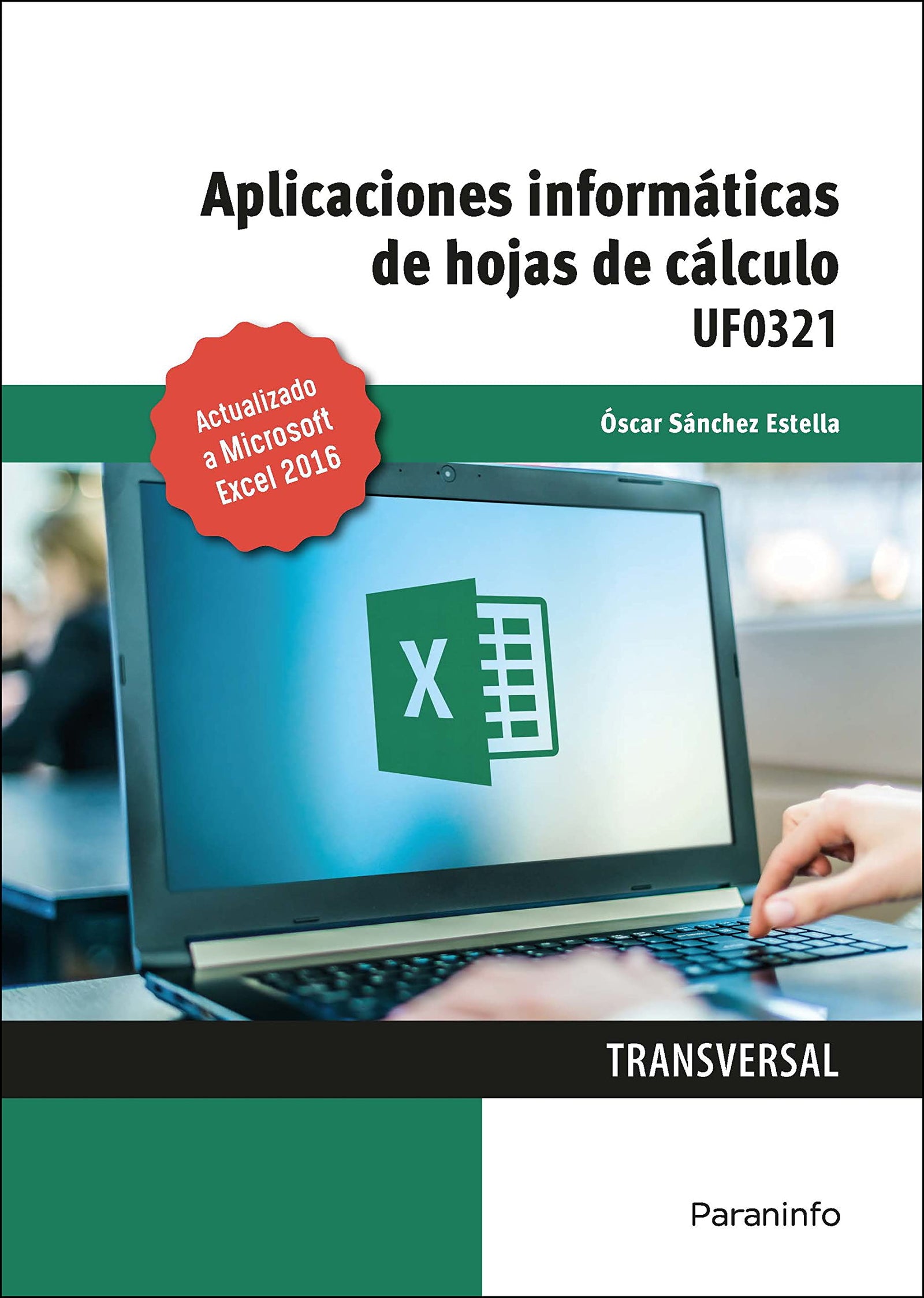 Aplicaciones informáticas de hojas de cálculo. Microsoft Excel 2016