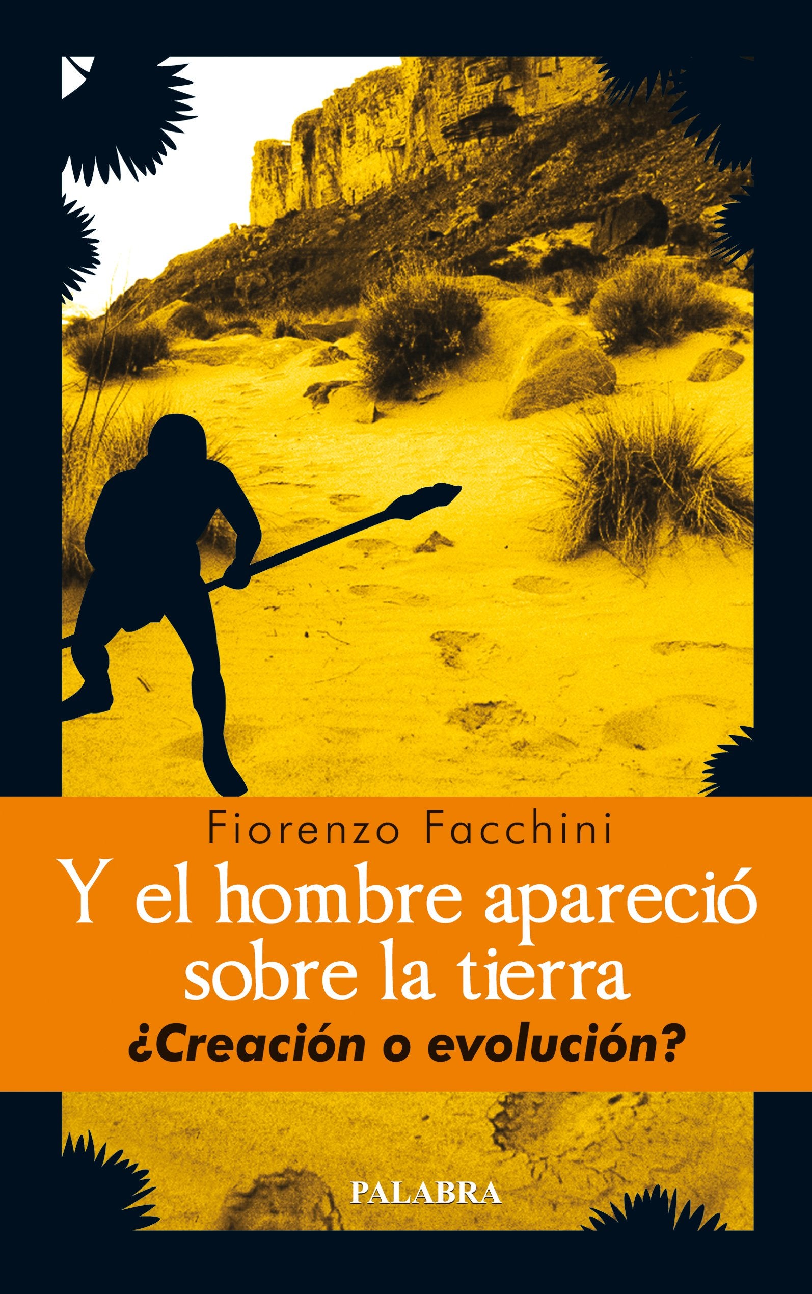 Y el hombre apareció sobre la tierra