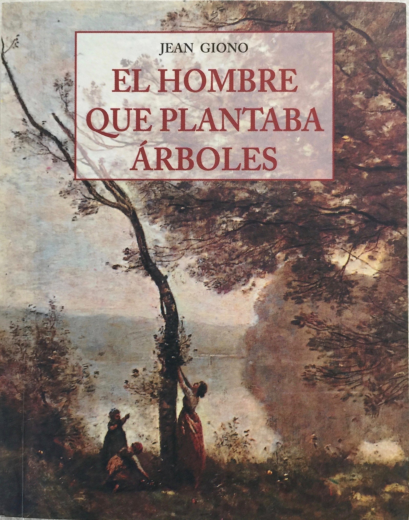 HOMBRE QUE PLANTABA ARBOLES,EL (LOS PEQUE?OS LIBROS DE LA SABIDURIA)