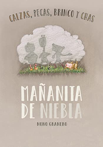 Mañanita de niebla: 2 (Calzas, Pecas, Brinco y Chas)