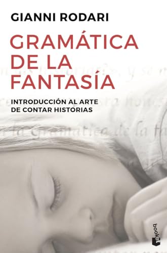 Gramática de la fantasía: Introducción al arte de contar historias (Artes y Letras)