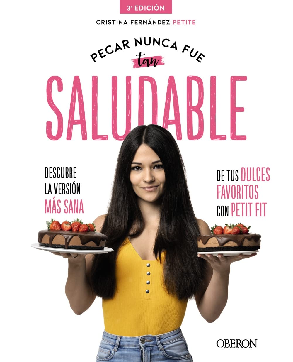 Pecar nunca fue tan saludable: Descubre la versión más sana de tus dulces favoritos con Petit Fit (Libros singulares)