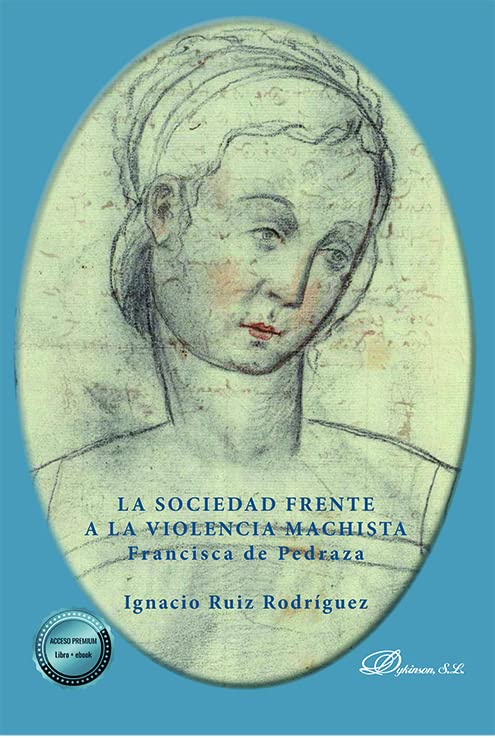 La sociedad frente a la violencia machista. Francisca de Pedraza (SIN COLECCION)