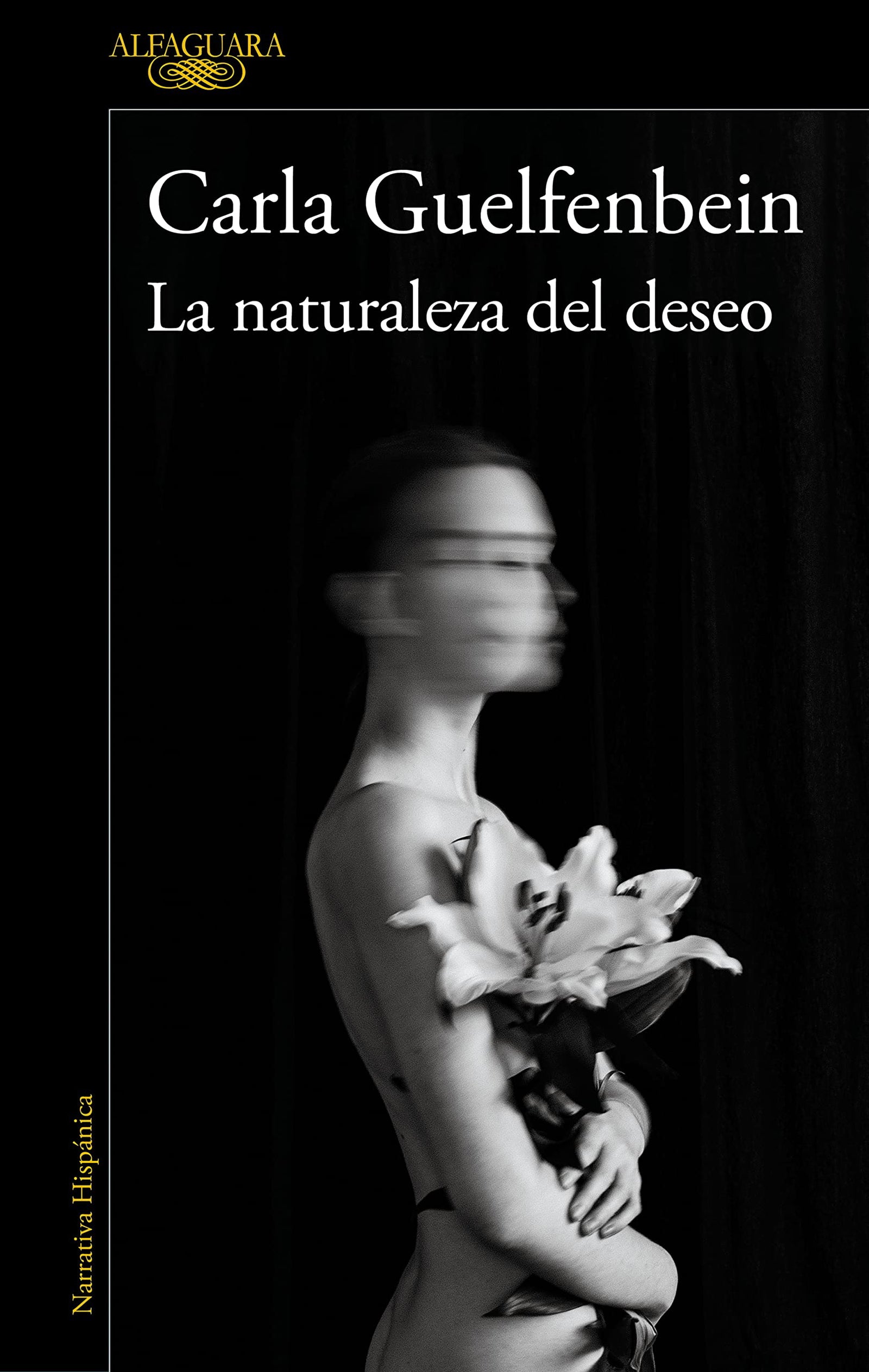 La naturaleza del deseo: La nueva novela de la autora ganadora del Premio Alfaguara (Hispánica)