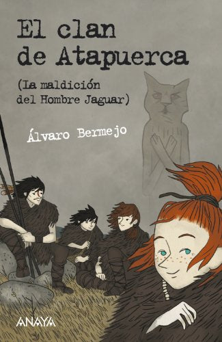 El clan de Atapuerca: La maldición del Hombre Jaguar - Leer Y Pensar-Selección (LITERATURA JUVENIL - Leer y Pensar-Selección), Español