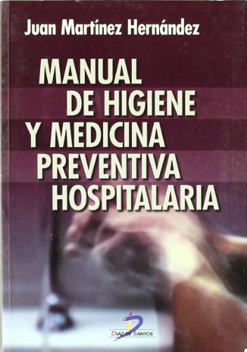 Manual de higiene y medicina preventiva hospitalaria (SIN COLECCION)