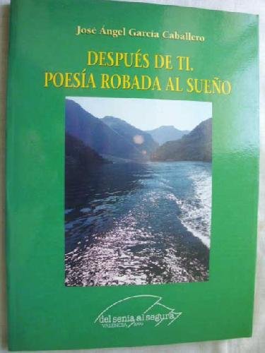 DESPUÉS DE TI. POESÍA ROBADA AL SUEÑO