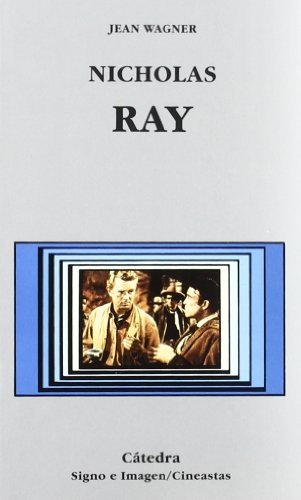 Nicholas Ray (Signo e imagen - Signo e imagen. Cineastas)