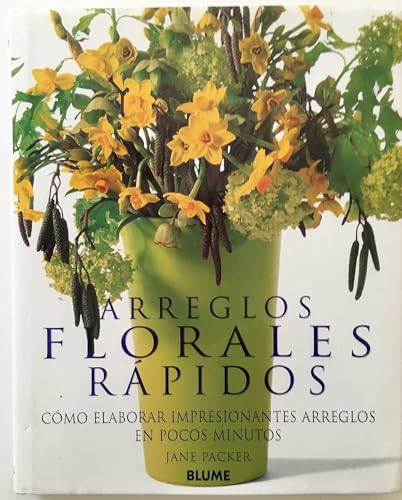ARREGLOS FLORALES RAPIDOS (LIBROS PRACTICOS)
