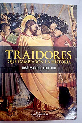 Traidores Que Cambiaron La Historia