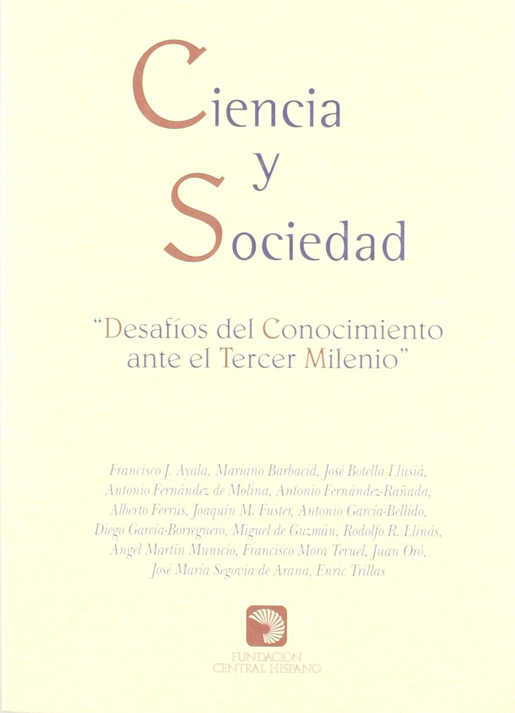 Ciencia y sociedad 1. Desafíos del conocimiento ante el Tercer Milenio (FUNDACION CENTRAL HISPANO)
