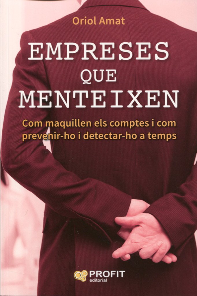 Empreses Que Menteixen - Com Maquillen Els Comptes I Com Prevenir-ho I Detectar-ho A Temps (SIN COLECCION)