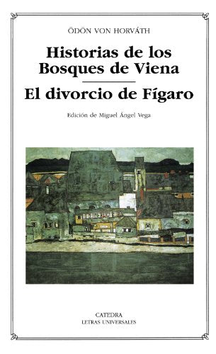 Historias de los Bosques de Viena; El divorcio de Fígaro (Letras Universales)