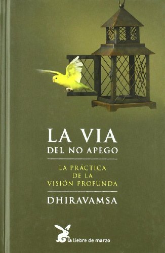 Via del no apego: La práctica de la visión profunda (SIN COLECCION)