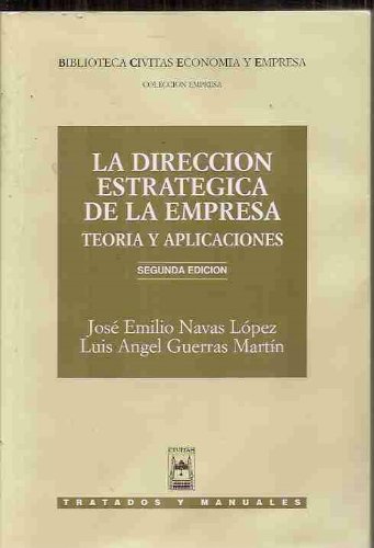 Direccion estrategica de la empresa: teoria y aplicaciones