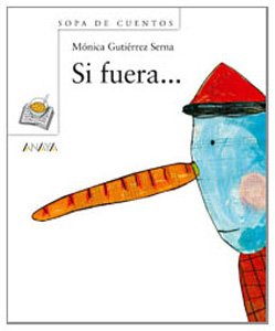 Si fuera... (Primeros Lectores (1-5 Años) - Sopa De Cuentos)