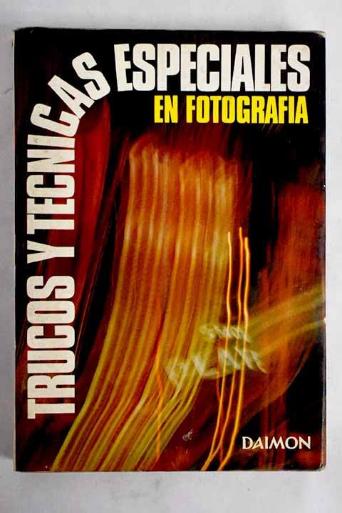 Trucos y técnicas especiales en fotografía