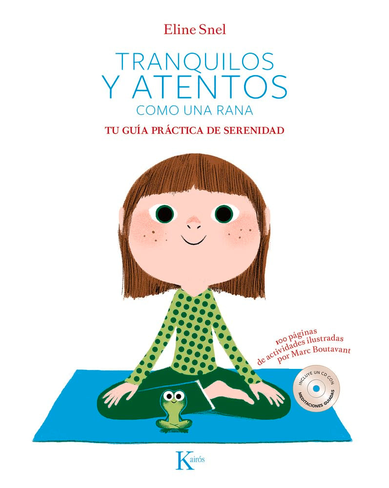 Tranquilos y atentos como una rana. Tu guía práctica de serenidad
