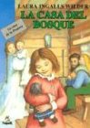 La Casa Del Bosque/Little House in the Big Woods (Little House-the Laura Years)