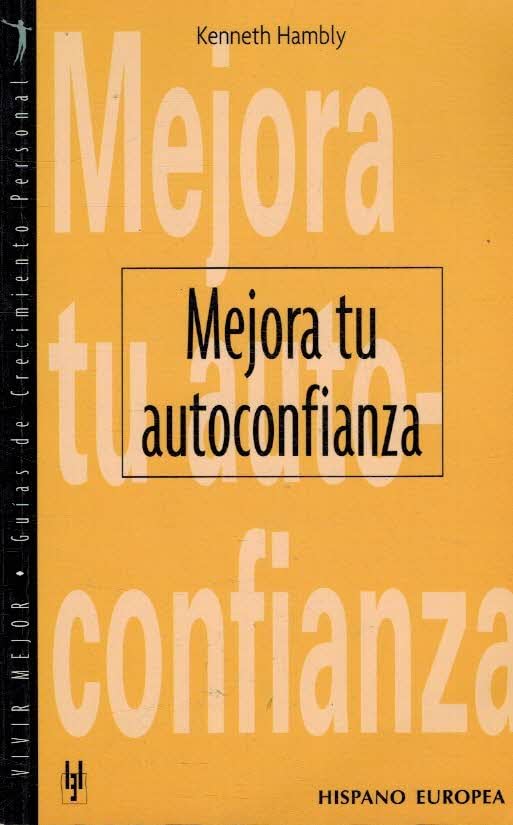 Mejora tu autoconfianza (Vivir Mejor / Better Living)