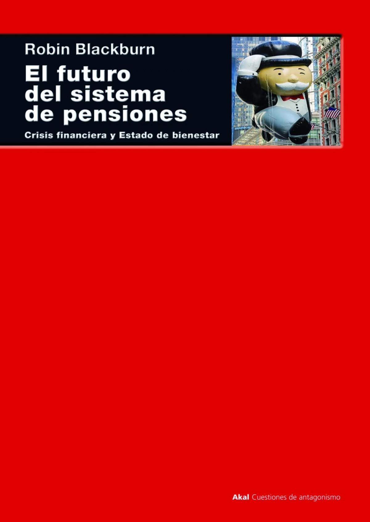 El futuro del sistema de pensiones: Crisis financiera y Estado de bienestar (Cuestiones de antagonismo)