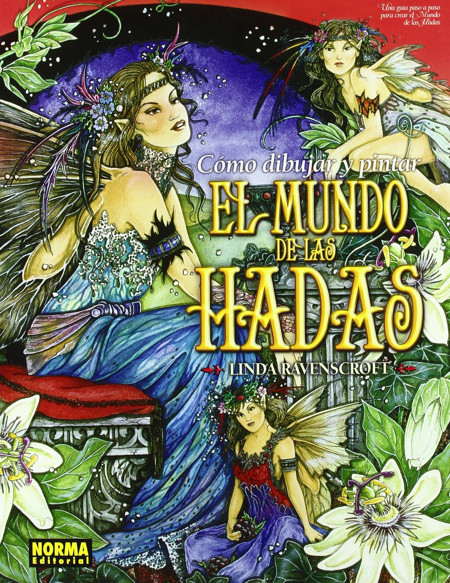 COMO DIBUJAR Y PINTAR EL MUNDO DE LAS HADAS (LIBROS TEÓRICOS USA)