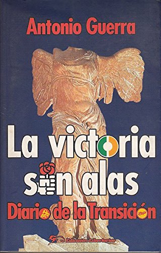 La victoria sin alas: Diario de La Transicion