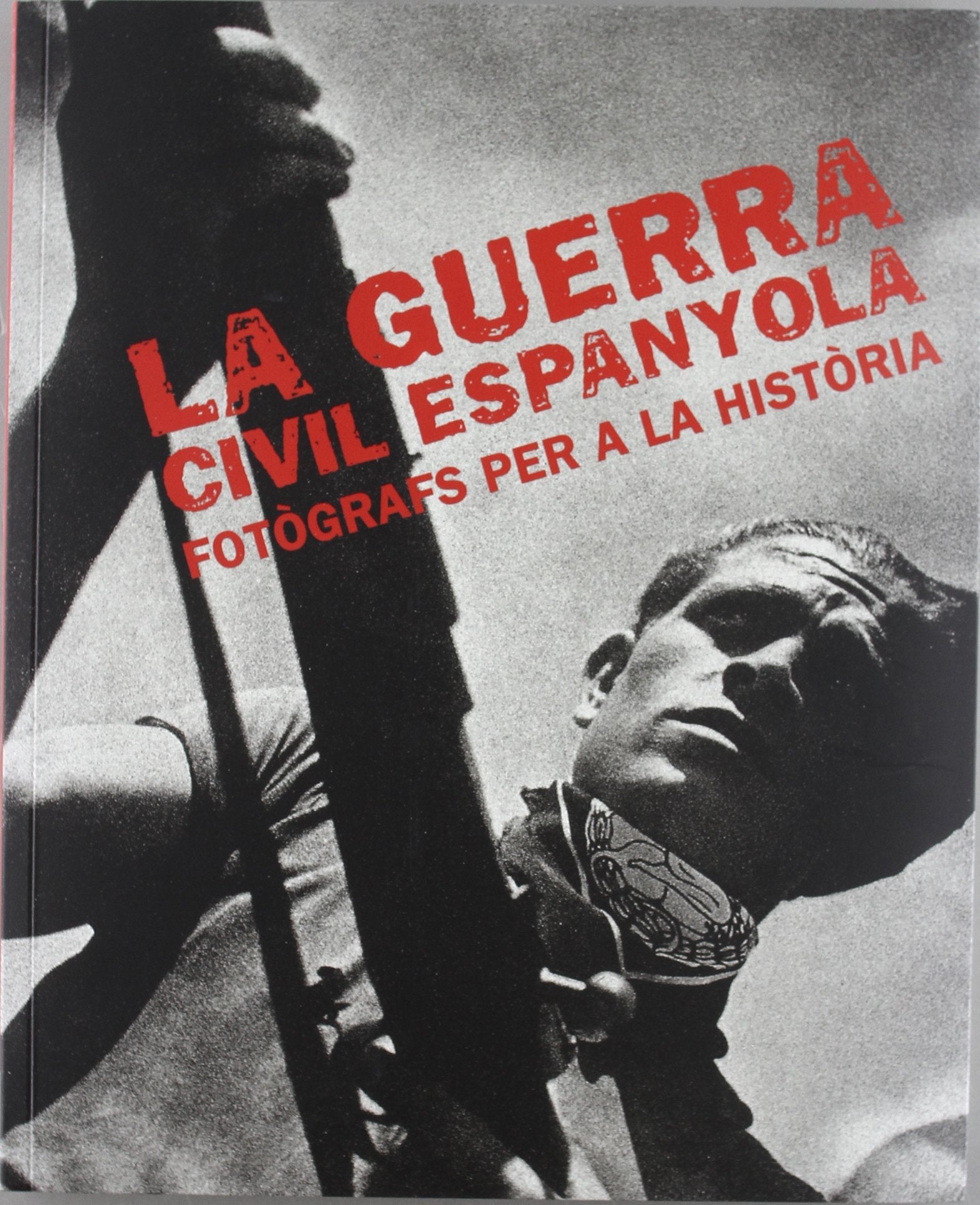 guerra civil espanyola. Fotògrafs per a la història/La