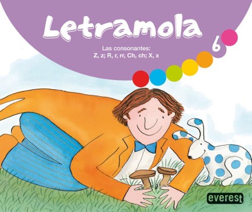 Letramola 6: Las consonantes: Z, z; R, r, rr, Ch, c; X, x. - 9788444171937