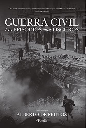 Guerra civil: Los episodios más oscuros (Divulgación histórica)