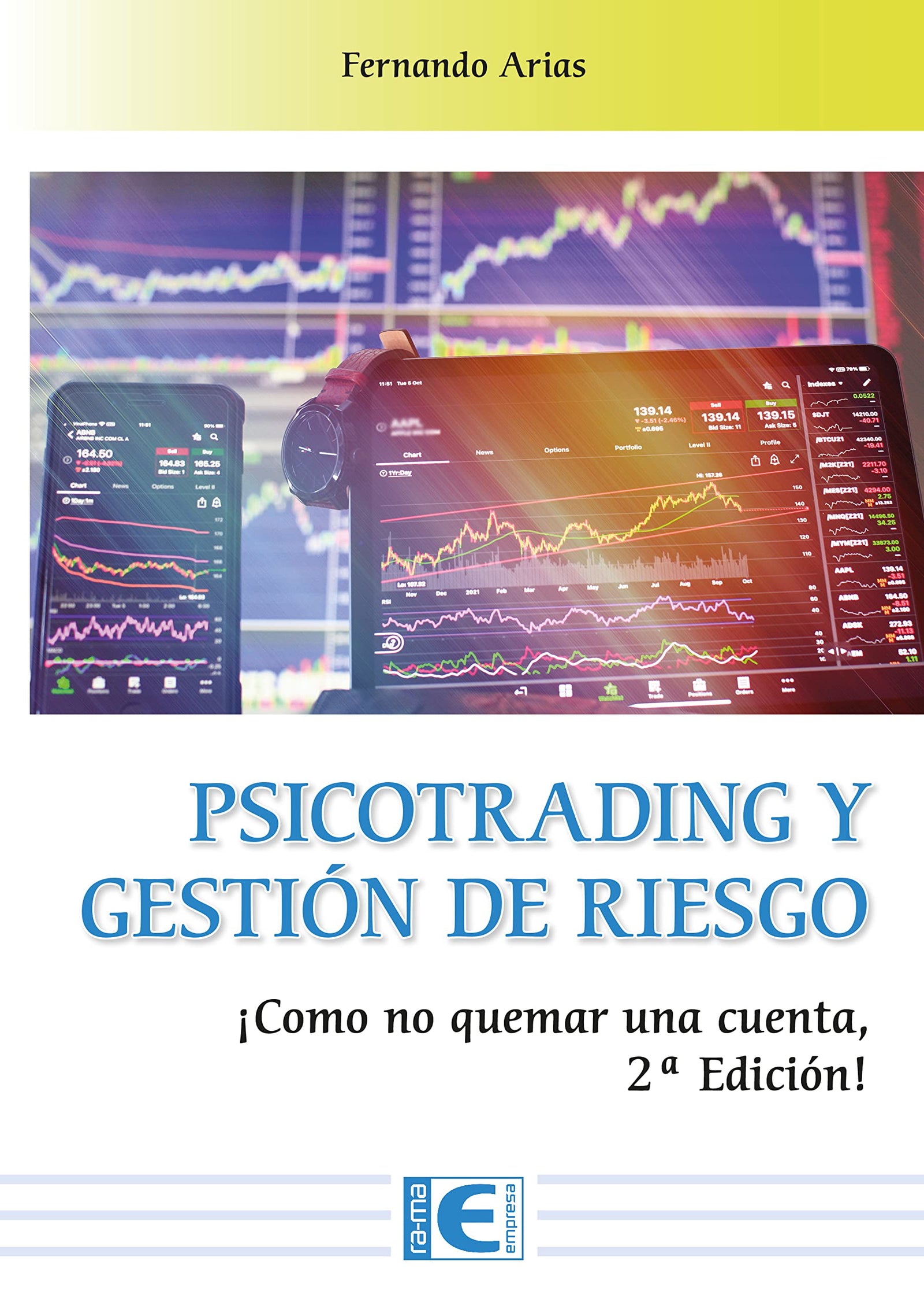 Psicotrading y Gestión de riesgo: Como no quemar una cuenta , 2ª edición! (Empresa)