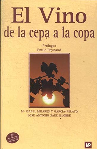 VINO, EL: DE LA CEPA A LA COPA