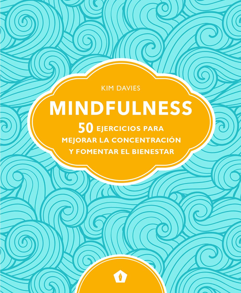 Mindfulness: 50 ejercicios para mejorar la concentración y fomentar el bienestar (ASTROLOGIA Y ESPIRITUALIDAD)