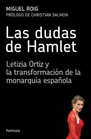 Las dudas de Hamlet: Letizia Ortiz y la transformación de la monarquía española (ATALAYA)