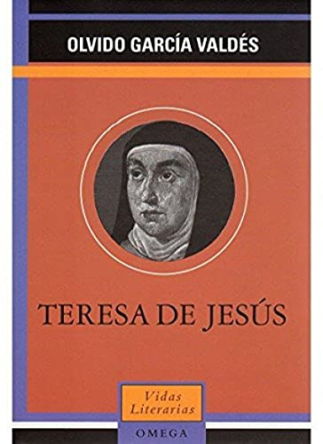 TERESA DE JESUS (LITERATURA-VIDAS LITERARIAS)