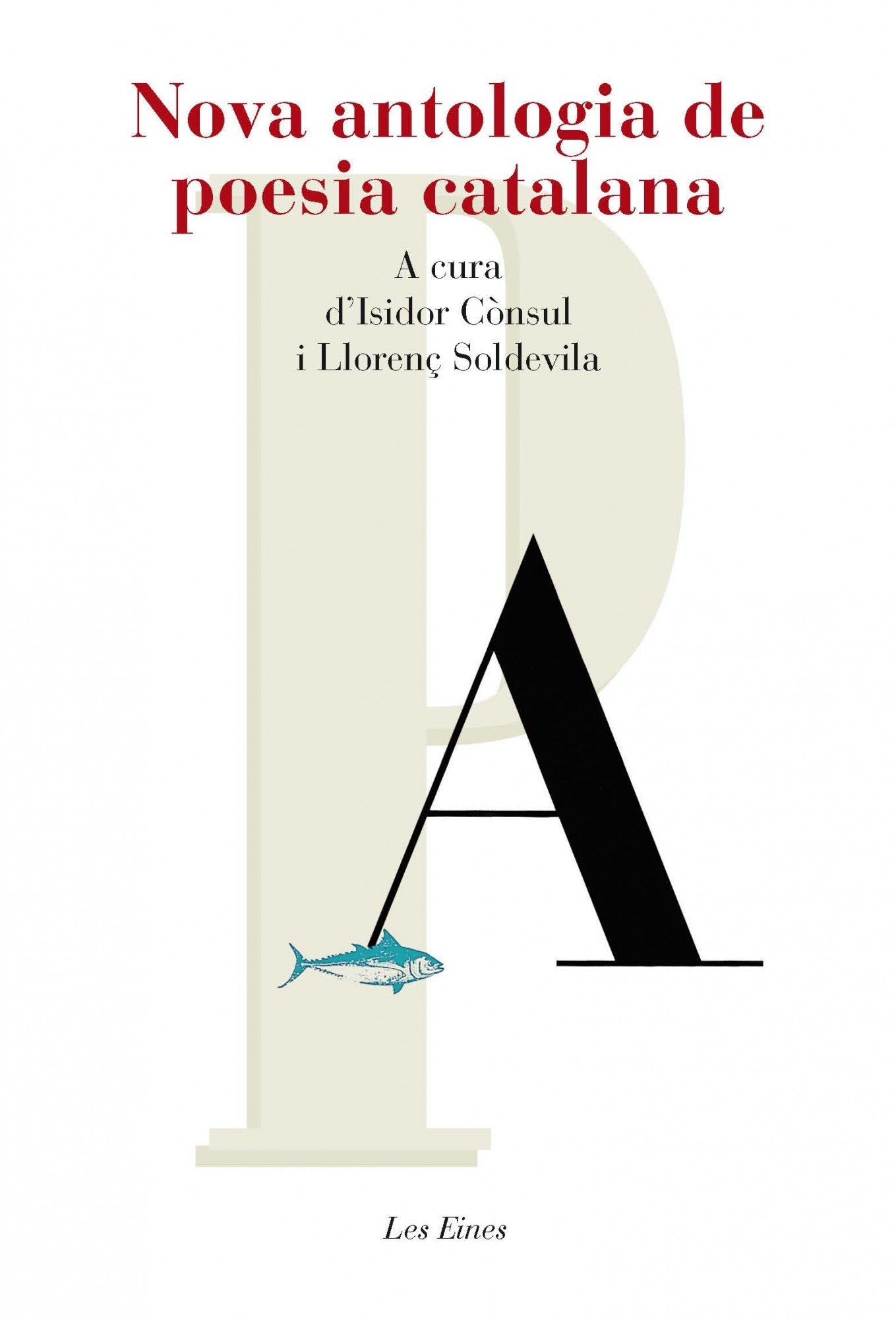 Nova Antologia De Poesia Catalana - 35 Poemes (+ Recurs Digital): A cura d´Isidorr Cònsul i Llorenç Soldevila: 73 (LES EINES)
