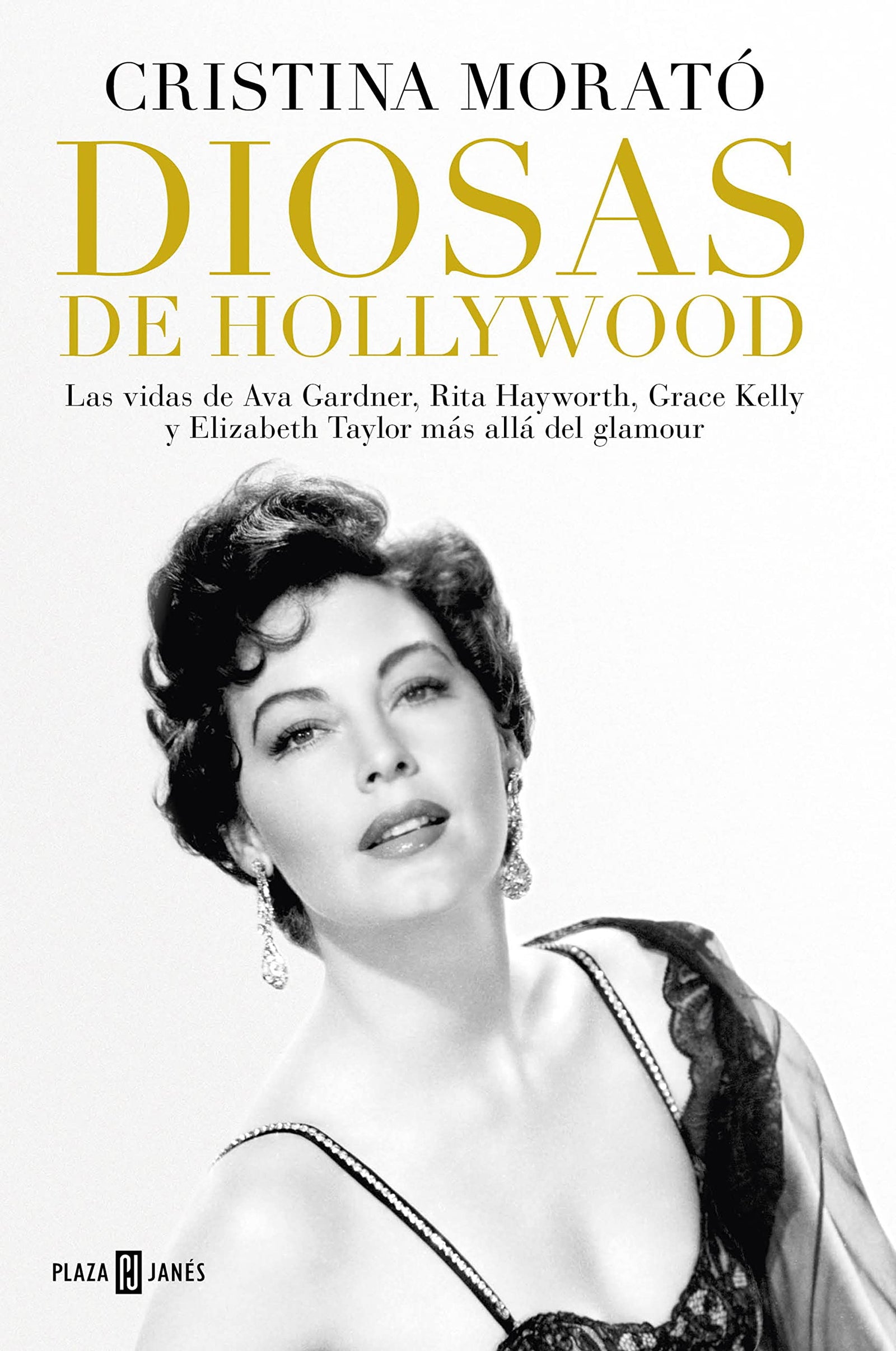 Diosas de Hollywood: Las vidas de Ava Gardner, Rita Hayworth, Grace Kelly y Elizabeth Taylor más allá del glamour (Obras diversas)