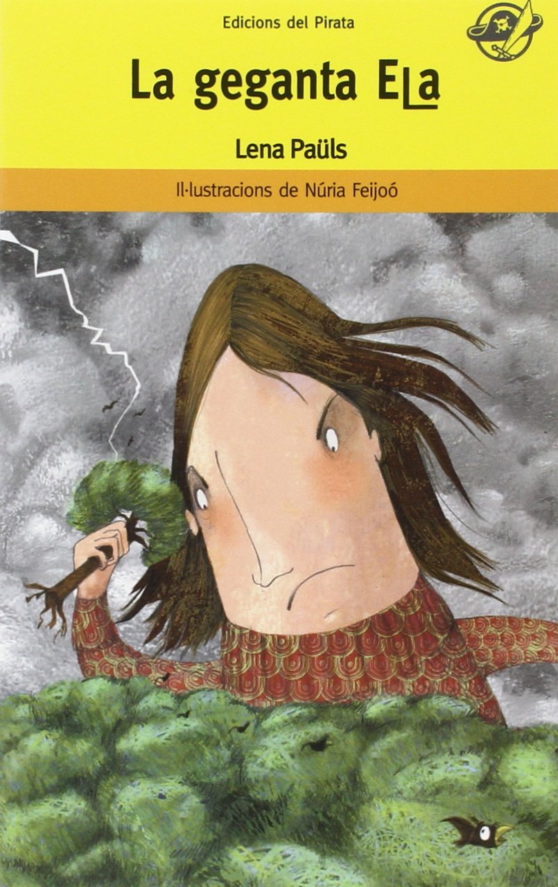 La geganta Ela: Llibre per a 8 anys en català: Per què la geganta és malcarada? Que ho descobrirà algú?: 54 (El Pirata Groc)