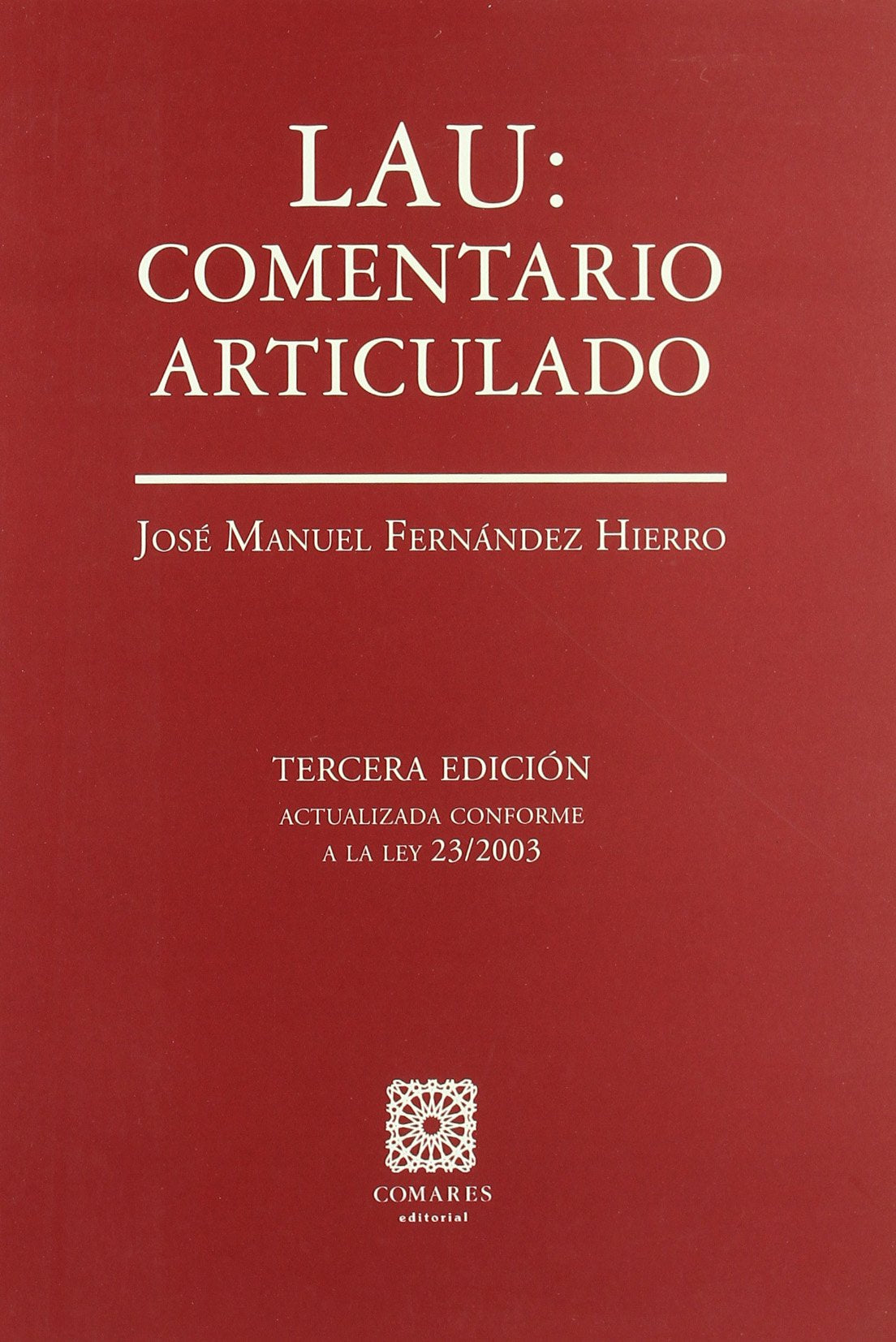 LAU:COMENTARIO ARTICULADO-3EDIC. (SIN COLECCION)