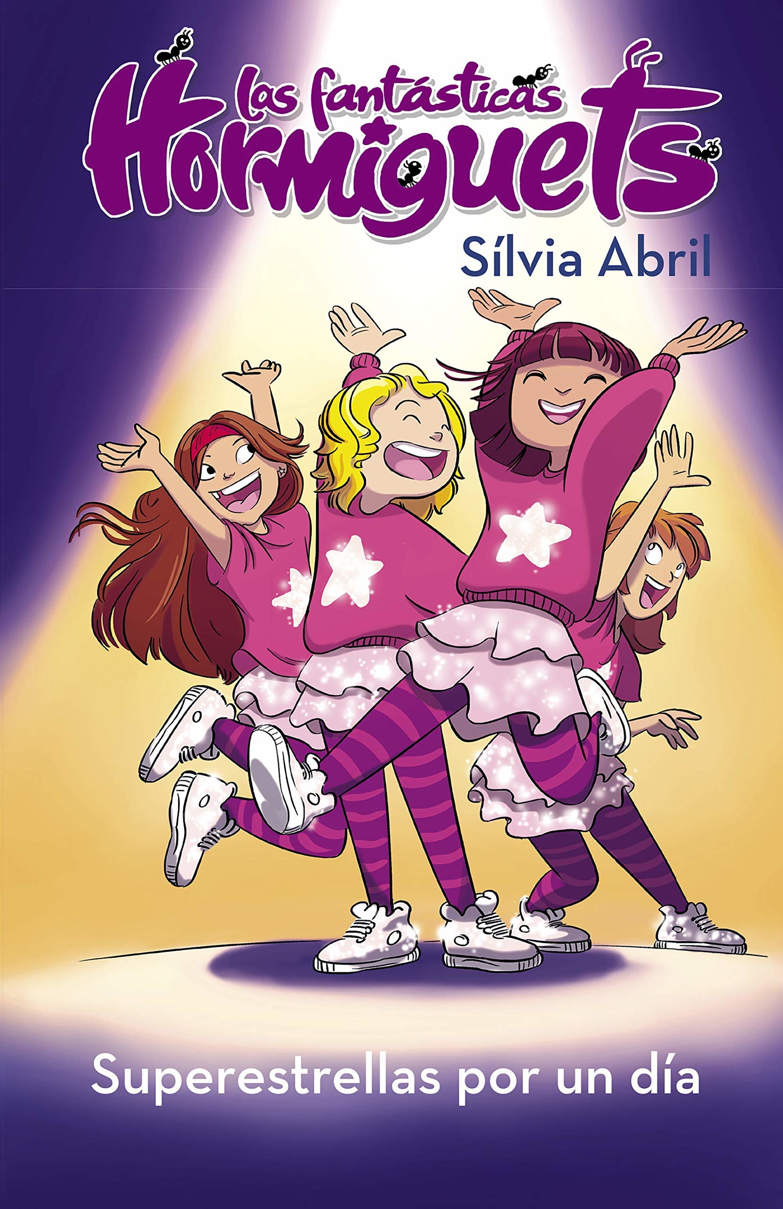 Superestrellas por un día (Las Fantásticas Hormiguets 2): Súper estrellas por un día (Primeras lecturas)